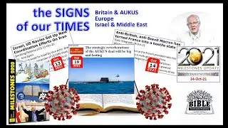 'Signs Of Our Times' Britain and AUKUS Europe - Israel and the Middle East Oct 2021 Update