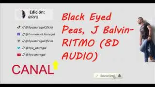 Black Eyed Peas, J Balvin - RITMO Sound 360&deg; (8D AUDIO)