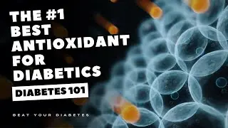 The #1 Best Antioxidant For Diabetics