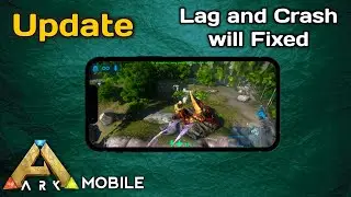 ARK Mobile Revamp Update: Lag and Crashes &ndash; Devs Are Fixing It!