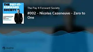 #002 - Nicolas Cazeneuve - Zero to One
