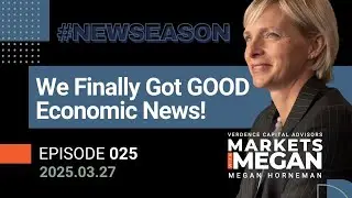 We Finally Got GOOD Economic News! | S2 E025 | 03-27-25