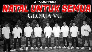 #lagunatalterbaru #LAGUNATAL2024 || NATAL UNTUK SEMUA || GLORIA VG || Official Music Video