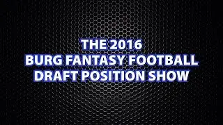 2016 Burg Fantasy Draft Position Show