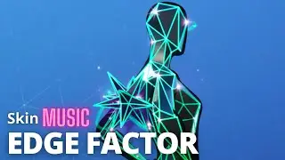 Fortnite 'EDGE FACTOR' Original Music Theme Background (Skin Music | Soundtrack)