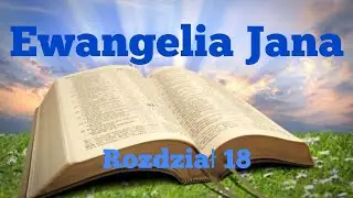 Ewangelia Jana &ndash; Rozdział 18 | Pojmanie Jezusa, zaparcie się Piotra i proces przed Piłatem