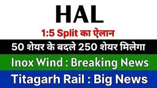 HAL share latest news today 🚨 1:5 SPLIT DECLARED 🚨 INOW WIND share &bull; TITAGARH RAIL SYSTEMS share