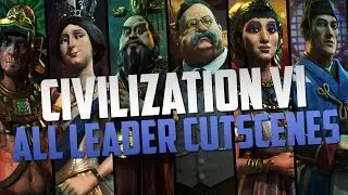 Civilization 6 - All Leader Cutscenes
