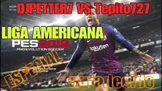 DJPETTER7 VS Tepito727 ++ Agradecimiento  || PES2019 | MY CLUB