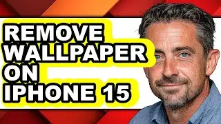 How to Remove Wallpaper on Iphone 15 - Step by Step