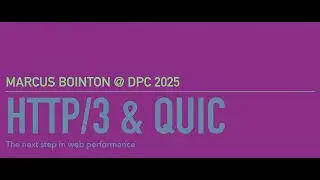 QUIC and HTTP/3: the next step in web performance by Marcus Bointon