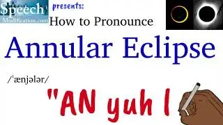 How to Pronounce Annular Eclipse