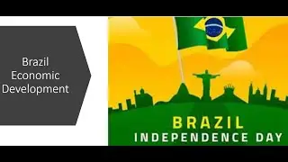 Latin America - Brazil Economic Development
