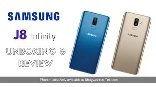 Samsung Galaxy J8 Infinity Unbox & Hands On Overview I HINDI 2018