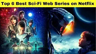 Top 6: Best Sci-Fi Web Series on Netflix in Hindi | Best Hindi Netflix Science Fiction Web Series
