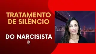 NARCISISTA - Tratamento de silêncio  -Tratamento de gelo || @psyhelenarodrigues