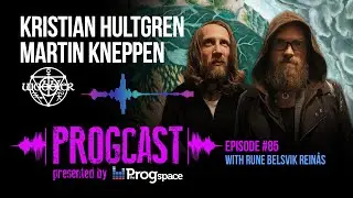 PROGCAST - Episode 85: Kristian Hultgren and Martin Kneppen (Wobbler)