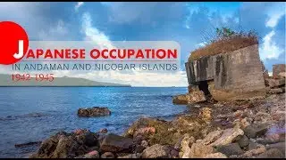 Japanese Occupation in Andaman and Nicobar Islands (1942-1945)