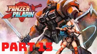 Panzer Paladin - Let's Play Part 15: Canals (Charon Boss Fight)