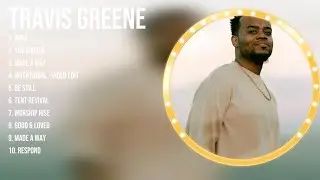 T r a v i s   G r e e n e  Greatest Hits ~ Top Christian Gospel Worship Songs
