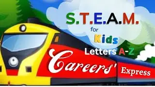 A to Z of S T E A M Careers for Kids !