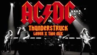 AC/DC - Thunderstruck (Layer X Tibo Mix)