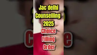 JAC DELHI  Counselling 2025 Choice Filling😳✅ Must Watch