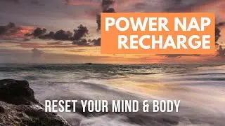 Power Nap | 10-Min Recharge Guided Meditation