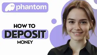 How to Deposit Money in Phantom Wallet