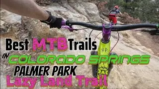 Best MTB Trails Colorado Springs, Part 1: Palmer Park,  Lazy Land Trail #coloradomtb #mtb