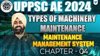 UPPSC AE 2024🔥| Types of Machinery Maintenance | Maintenance Management&nbsp;System | Chapter - 04