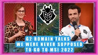 G2 Romain Talks - We Were Never Supposed to Go to MSI 2022