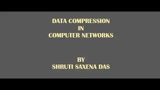 DATA COMPRESSION || TYPES OF DATA COMPRESSION || COMPUTER NETWORKS