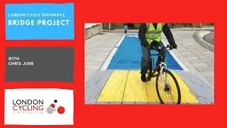 London Cycle Highways Composite Bridge with London Cycling Campaign