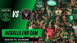 McKalla End Cam con la hinchada de Austin | Austin FC vs Inter Miami 03/06/22.
