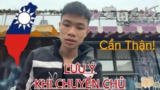 LƯU Ý Khi Chuyển Chủ Vào Thời Điểm Hiện Tại | Cuộc Sống Đài Loan | VBN Official