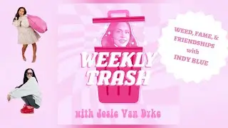 WEED, FAME, & FRIENDSHIPS with INDY BLUE