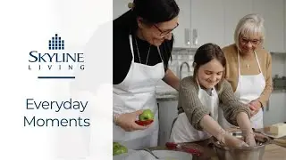 Everyday Moments at Skyline Living