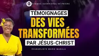 TEMOIGNAGES DES VIES TRANSFORMEES PAR JESUS-CHRIST || AVEC &Eacute;VANG&Eacute;LISTE MARIE MADALA