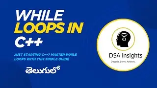 While Loops in C++  | From Zero to Hero in DSA | Full Guide in Telugu