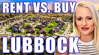 FACTORS TO CONSIDER: Renting VS Buying Homes In Lubbock Texas | What You NEED To Know | Texas Homes