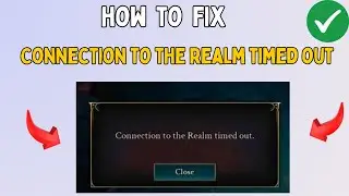 How to Fix Connection to the Realm timed out in Ashes of Creation