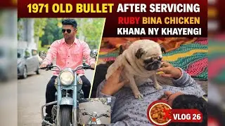 England 1971 Old Bullet After Servicing | Ruby Bina Chicken Khana Ny khari 😂 | Vlog 26 | Sahil Barve