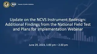 Update on the NCVS Instrument Redesign Additional Findings from the National Field Test and Plans