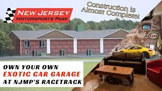 Own an Exotic Car Garage at New Jersey Motorsports Park! - Construction is Almost Complete
