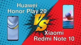 Huawei Honor Play 20 vs Xiaomi Redmi Note 10