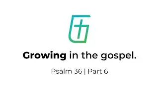 Psalm 36 Part 6 | Daily Devotion | Cary Schmidt