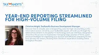 1099, W-2 Year-end Reporting Streamlined for High Volume Filing (Full Webinar)