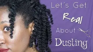 How to Dust Natural Hair | Quick & Easy