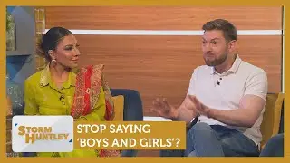 Stop saying 'boys and girls'? Feat. Charlie Rowley & Narinder Kaur | Storm Huntley
